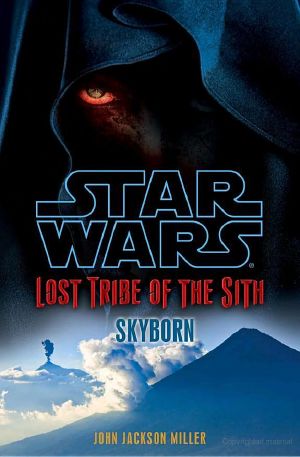 [Star Wars 01] • Lost Tribe of the Sith Skyborn